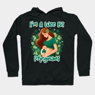 I'm A Wee Bit Pregnant Irish St Patricks Pregnancy Reveal Hoodie